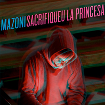 Mazoni. Sacrifiqueu la princesa